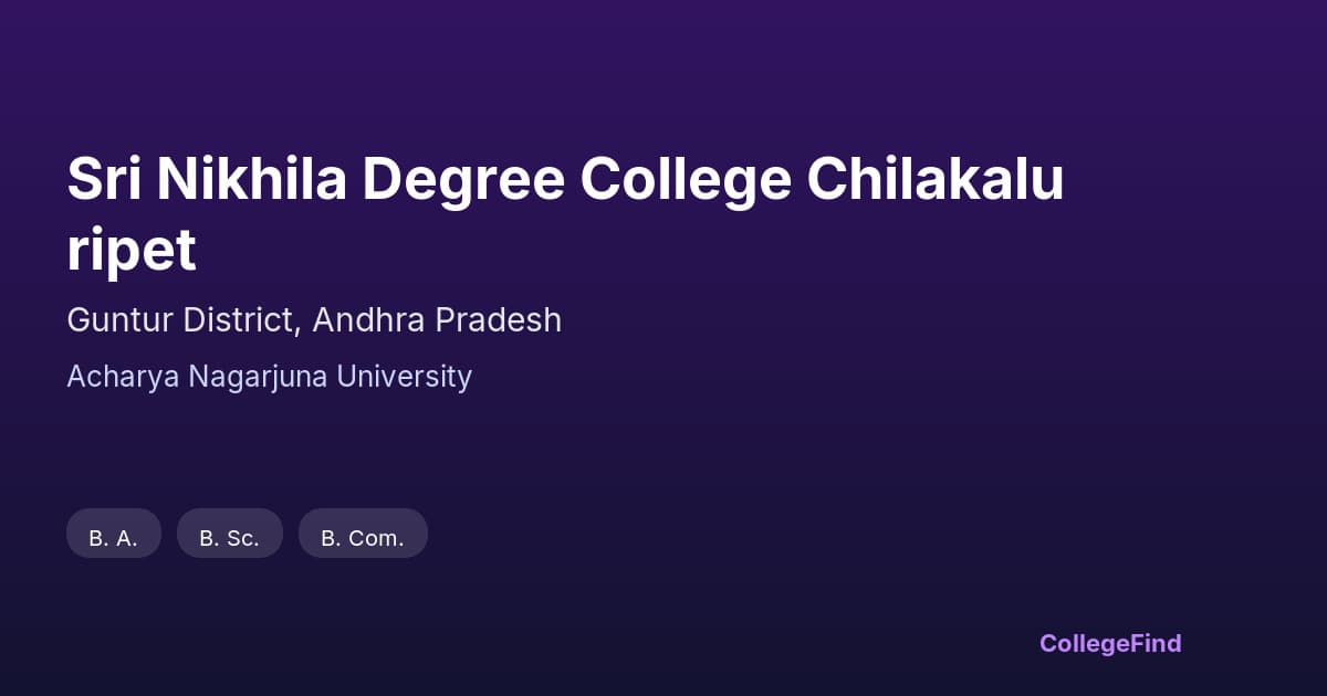 sri nikhila degree college chilakaluripet
