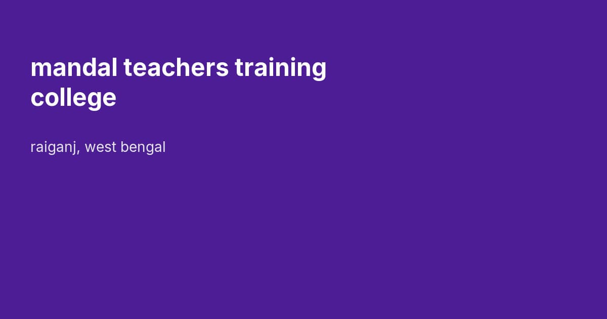 mandal teachers training college