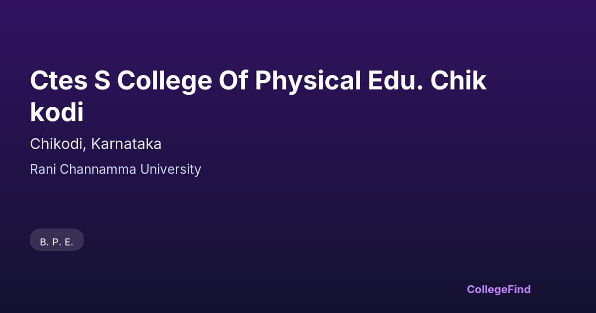 ctes s college of physical edu. chikkodi