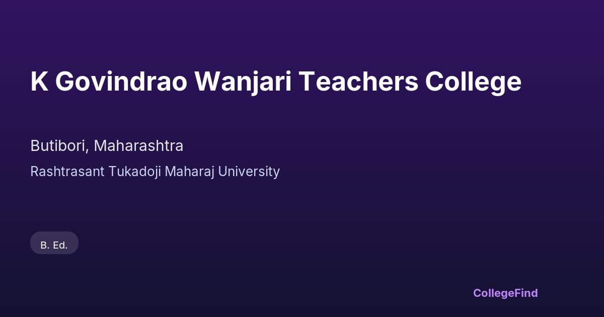k govindrao wanjari teachers college