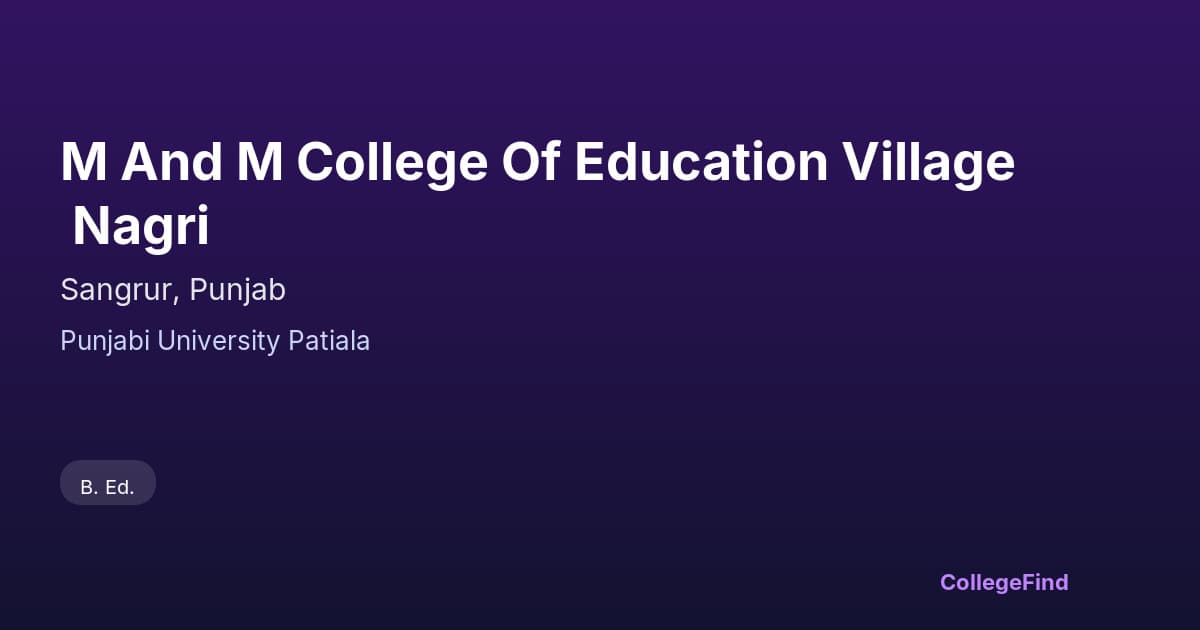 m and m college of education village nagri