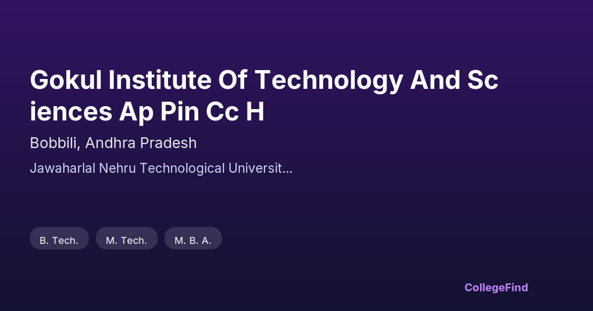 gokul institute of technology and sciences ap pin cc h