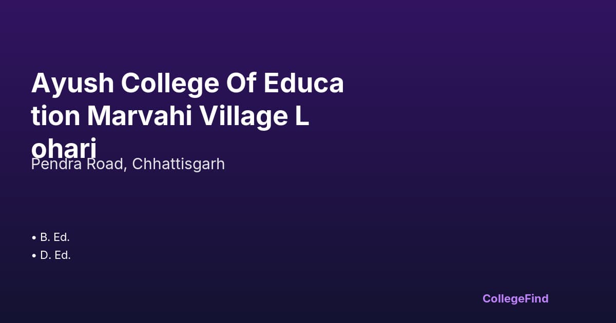 ayush college of education marvahi village lohari