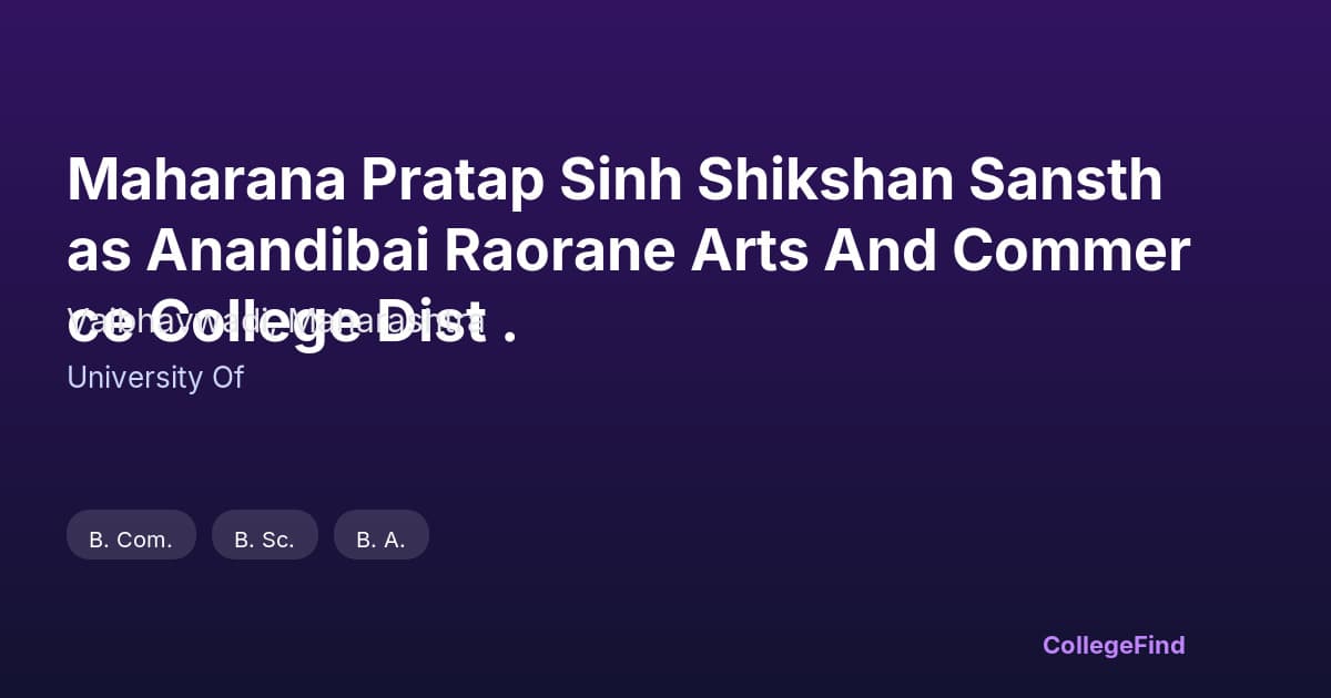maharana pratap sinh shikshan sansthas anandibai raorane arts and commerce college dist .
