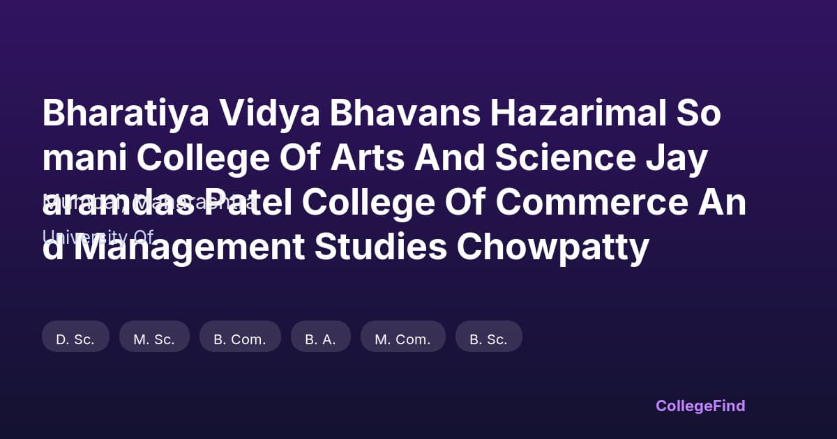 bharatiya vidya bhavans hazarimal somani college of arts and science jayaramdas patel college of commerce and management studies chowpatty