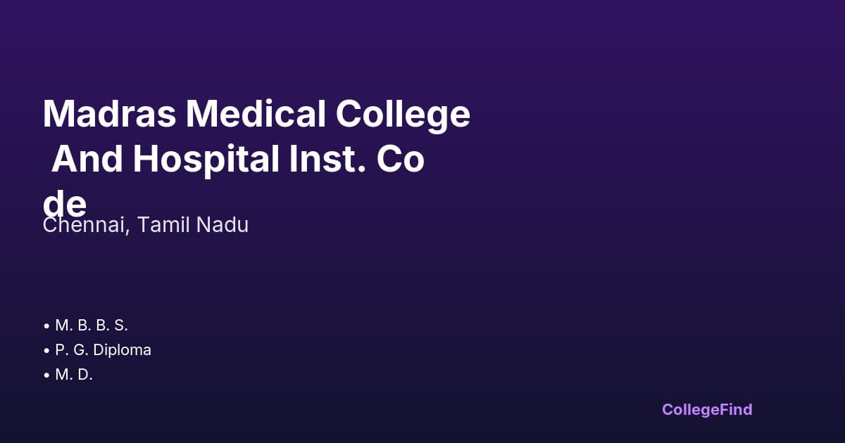 madras medical college and hospital inst. code