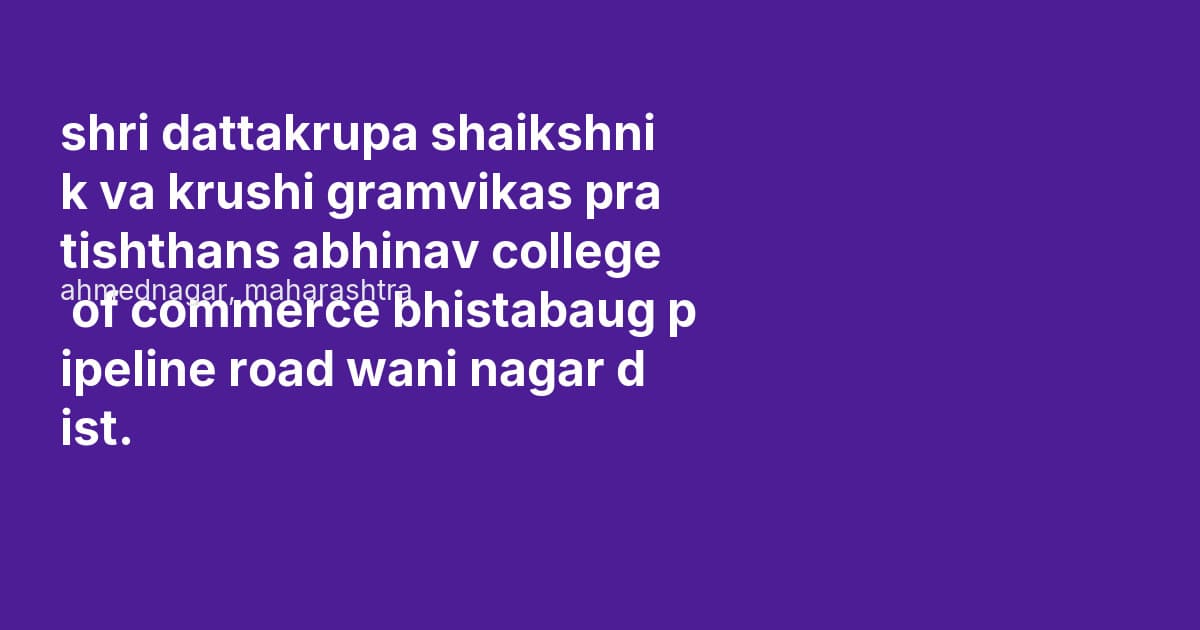 shri dattakrupa shaikshnik va krushi gramvikas pratishthans abhinav college of commerce bhistabaug pipeline road wani nagar dist.