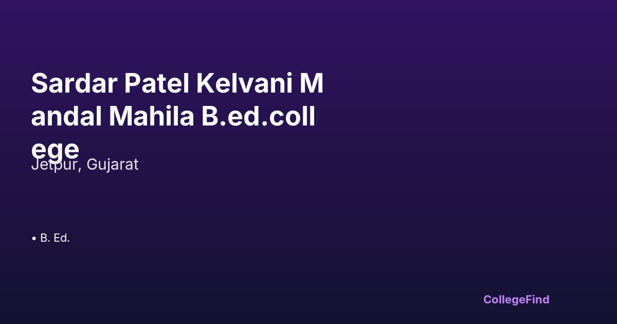 sardar patel kelvani mandal mahila b.ed.college