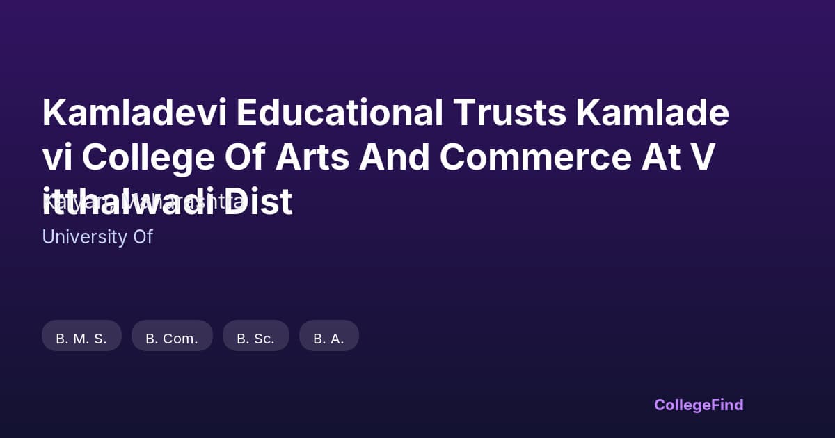 kamladevi educational trusts kamladevi college of arts and commerce at vitthalwadi dist