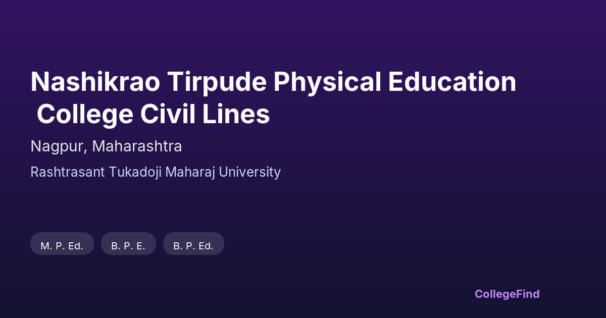 nashikrao tirpude physical education college civil lines