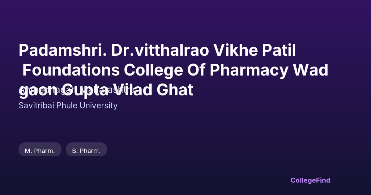 padamshri. dr.vitthalrao vikhe patil foundations college of pharmacy wadgaon gupta vilad ghat
