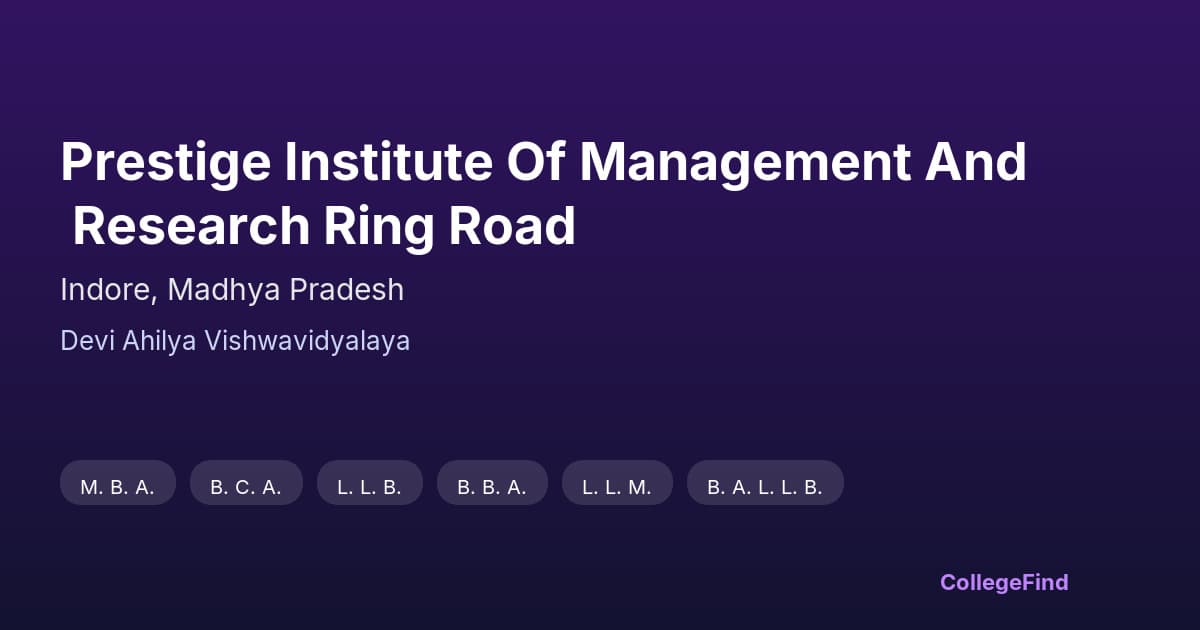 prestige institute of management and research ring road