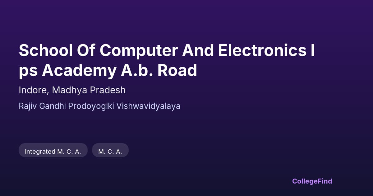 school of computer and electronics ips academy a.b. road