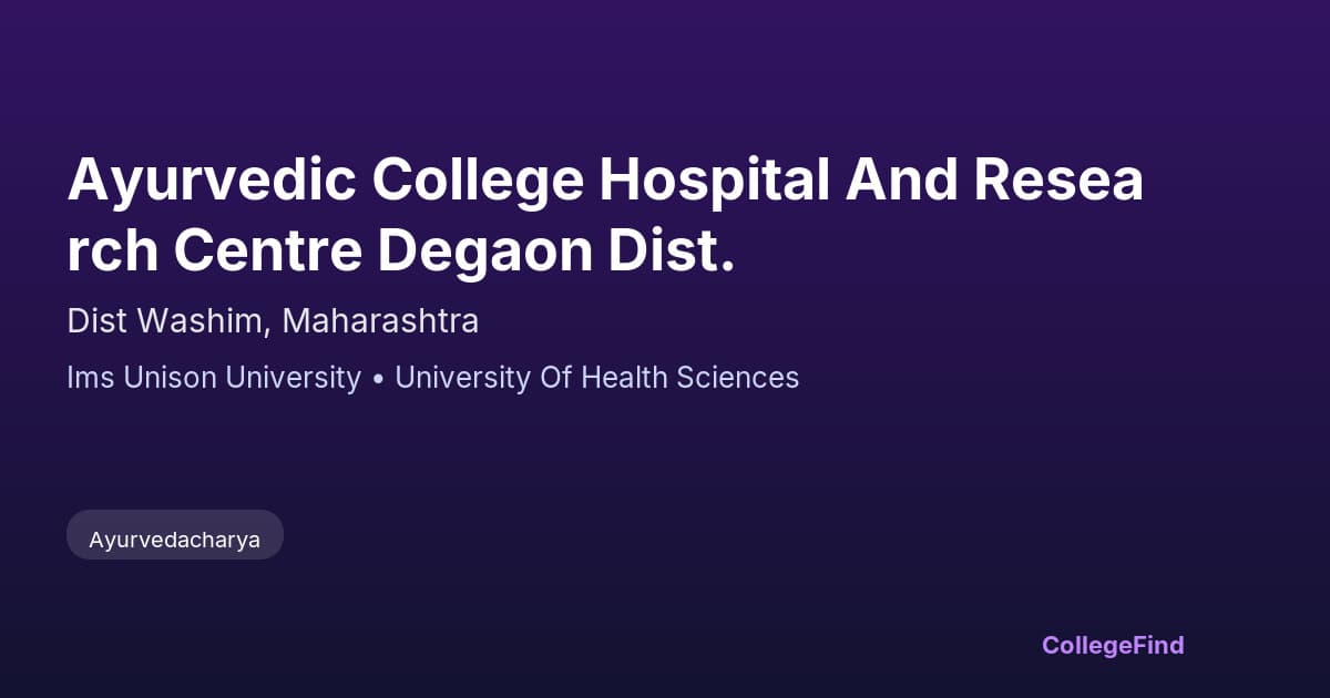 ayurvedic college hospital and research centre degaon dist.
