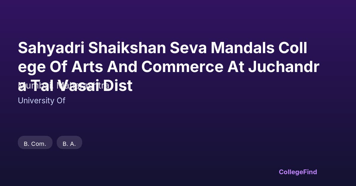 sahyadri shaikshan seva mandals college of arts and commerce at juchandra tal vasai dist