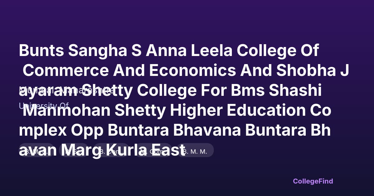 bunts sangha s anna leela college of commerce and economics and shobha jayaram shetty college for bms shashi manmohan shetty higher education complex opp buntara bhavana buntara bhavan marg kurla east