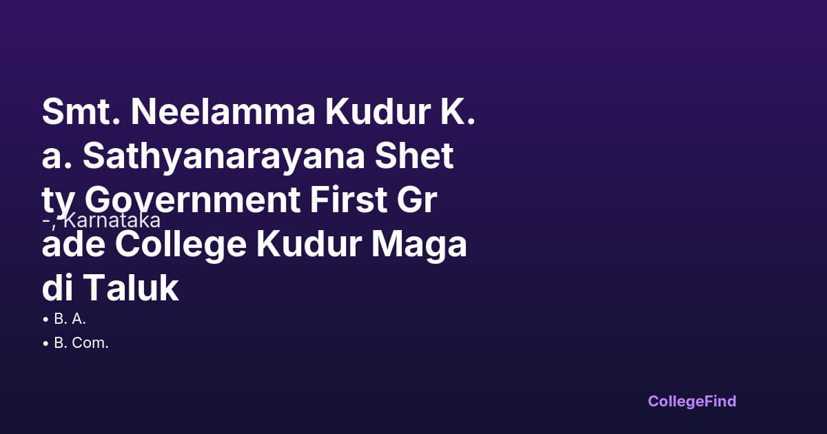 smt. neelamma kudur k.a. sathyanarayana shetty government first grade college kudur magadi taluk
