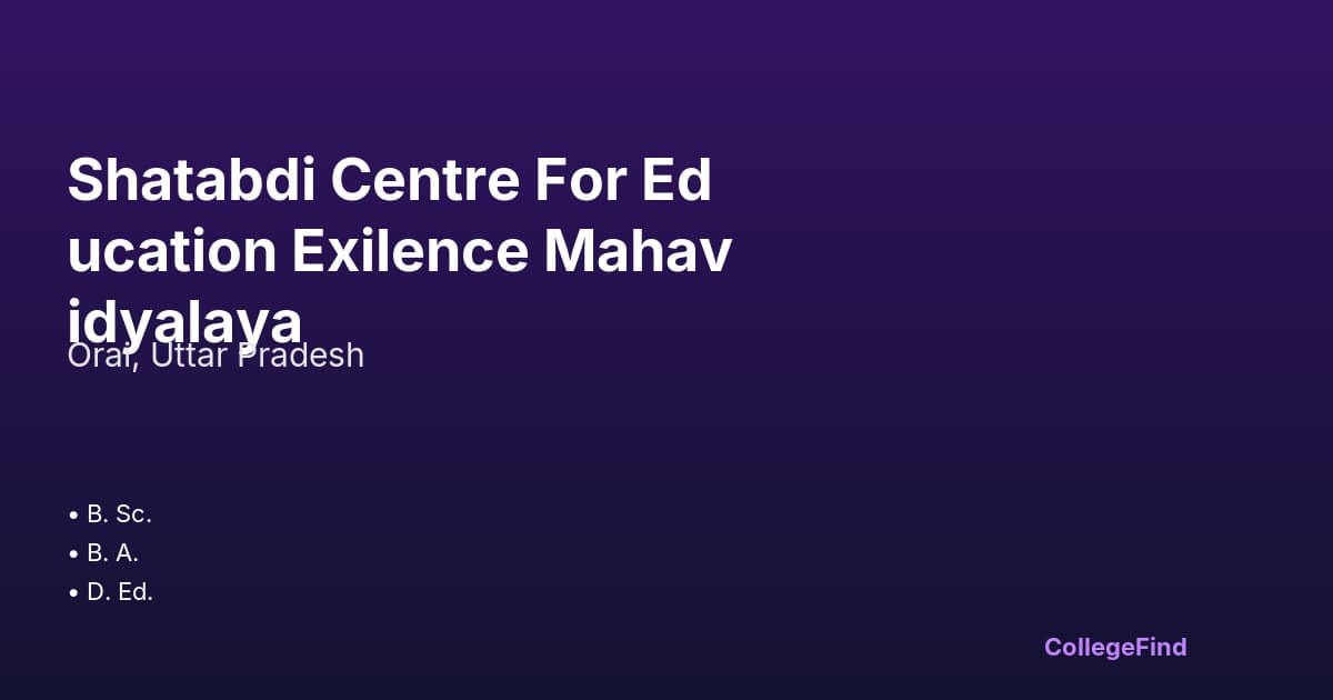 shatabdi centre for education exilence mahavidyalaya