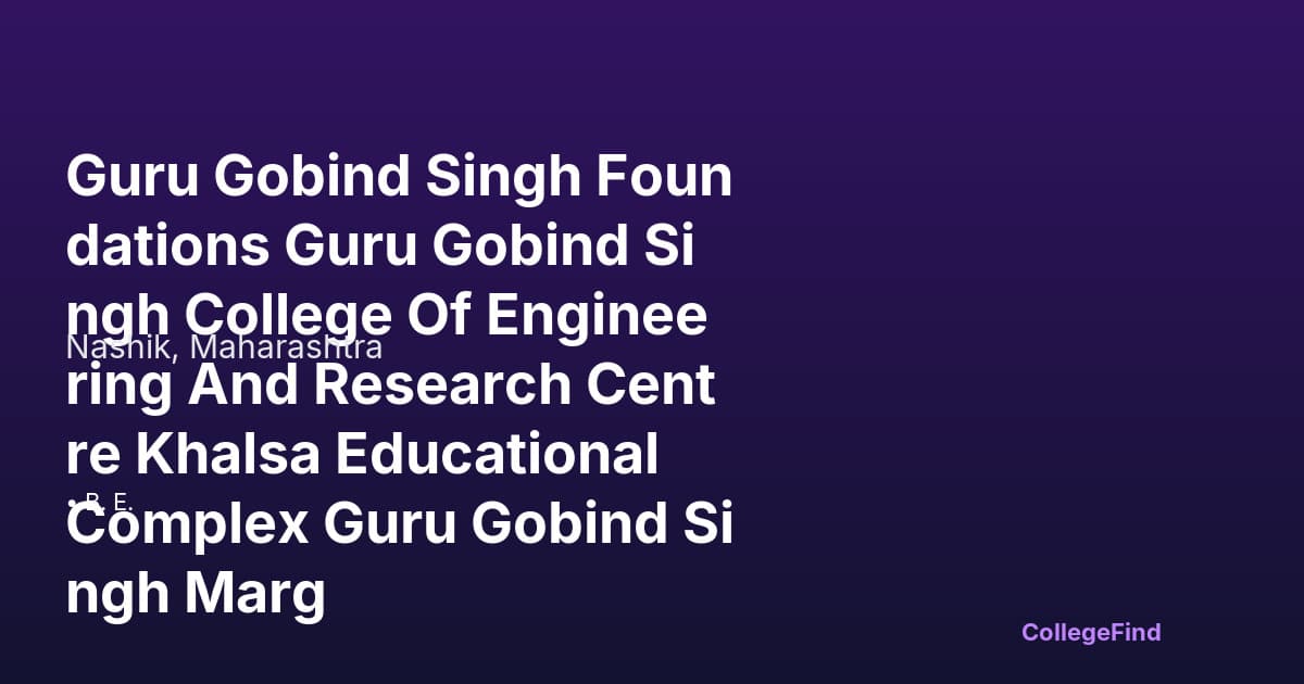 guru gobind singh foundations guru gobind singh college of engineering and research centre khalsa educational complex guru gobind singh marg