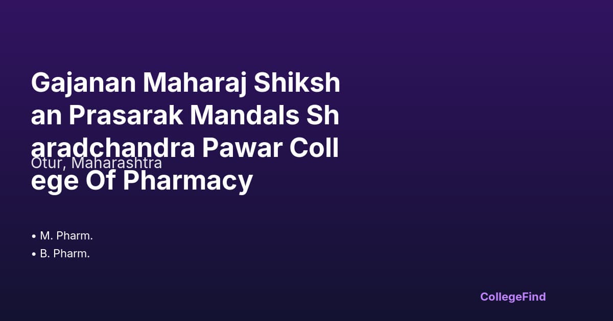 gajanan maharaj shikshan prasarak mandals sharadchandra pawar college of pharmacy
