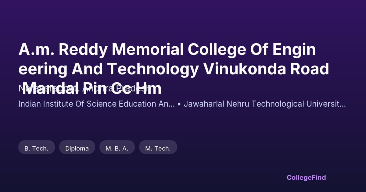 a.m. reddy memorial college of engineering and technology vinukonda road mandal pin cc hm