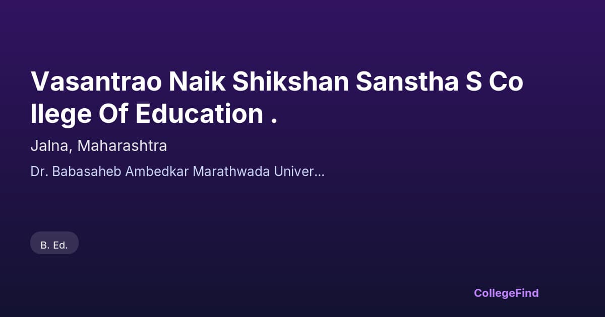 vasantrao naik shikshan sanstha s college of education .